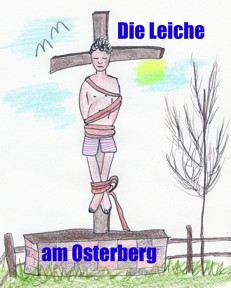 Krimispiel "Die Leiche am Osterberg" - gedruckte Version